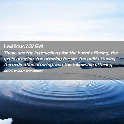Picture 02 - Leviticus 7:37 GW - These are the instructions for the burnt - Bible Verse Picture