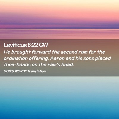 Picture 02 - Leviticus 8:22 GW - He brought forward the second ram for the - Bible Verse Picture