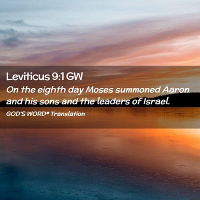 Picture 02 - Leviticus 9:1 GW - On the eighth day Moses summoned Aaron and his - Bible Verse Picture