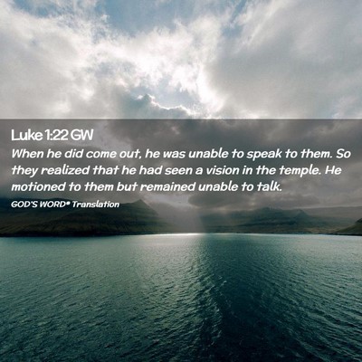 Picture 02 - Luke 1:22 GW - When he did come out, he was unable to speak to - Bible Verse Picture
