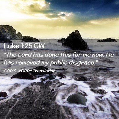 Picture 02 - Luke 1:25 GW - “The Lord has done this for me now. He has - Bible Verse Picture
