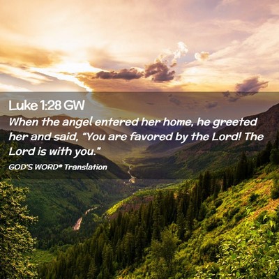 Picture 02 - Luke 1:28 GW - When the angel entered her home, he greeted her - Bible Verse Picture