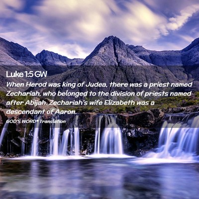 Picture 02 - Luke 1:5 GW - When Herod was king of Judea, there was a priest - Bible Verse Picture