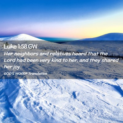 Picture 02 - Luke 1:58 GW - Her neighbors and relatives heard that the Lord - Bible Verse Picture