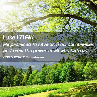 Picture 02 - Luke 1:71 GW - He promised to save us from our enemies and from - Bible Verse Picture