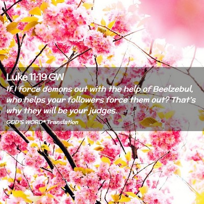 Picture 02 - Luke 11:19 GW - If I force demons out with the help of Beelzebul, - Bible Verse Picture