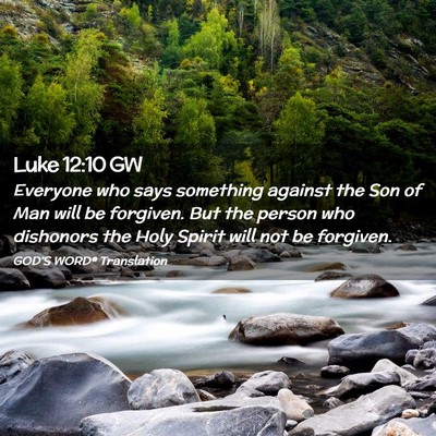 Picture 02 - Luke 12:10 GW - Everyone who says something against the Son of - Bible Verse Picture