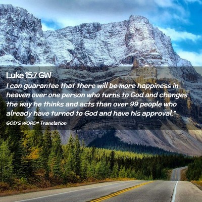 Picture 02 - Luke 15:7 GW - I can guarantee that there will be more happiness - Bible Verse Picture