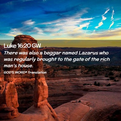 Picture 02 - Luke 16:20 GW - There was also a beggar named Lazarus who was - Bible Verse Picture