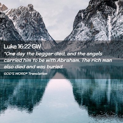 Picture 02 - Luke 16:22 GW - “One day the beggar died, and the angels - Bible Verse Picture