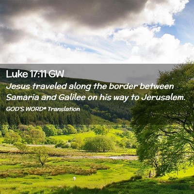 Picture 02 - Luke 17:11 GW - Jesus traveled along the border between Samaria - Bible Verse Picture