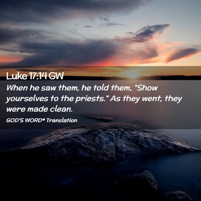 Picture 02 - Luke 17:14 GW - When he saw them, he told them, “Show - Bible Verse Picture