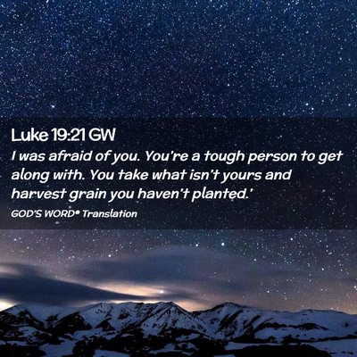 Picture 02 - Luke 19:21 GW - I was afraid of you. You’re a tough person to - Bible Verse Picture