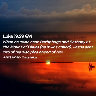 Picture 02 - Luke 19:29 GW - When he came near Bethphage and Bethany at the - Bible Verse Picture