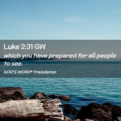 Picture 02 - Luke 2:31 GW - which you have prepared for all people to - Bible Verse Picture