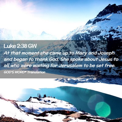 Picture 02 - Luke 2:38 GW - At that moment she came up to Mary and Joseph and - Bible Verse Picture