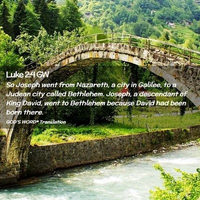 Picture 02 - Luke 2:4 GW - So Joseph went from Nazareth, a city in Galilee, - Bible Verse Picture