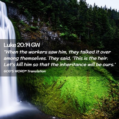 Picture 02 - Luke 20:14 GW - “When the workers saw him, they talked it over - Bible Verse Picture
