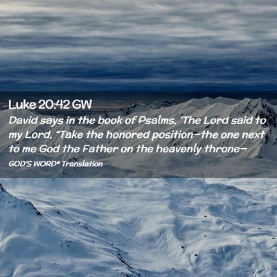 Picture 02 - Luke 20:42 GW - David says in the book of Psalms, ‘The Lord - Bible Verse Picture