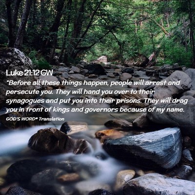 Picture 02 - Luke 21:12 GW - “Before all these things happen, people will - Bible Verse Picture