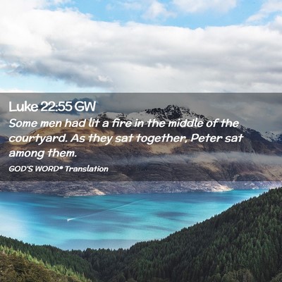 Picture 02 - Luke 22:55 GW - Some men had lit a fire in the middle of the - Bible Verse Picture