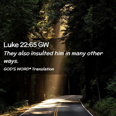 Picture 02 - Luke 22:65 GW - They also insulted him in many other - Bible Verse Picture