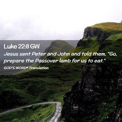 Picture 02 - Luke 22:8 GW - Jesus sent Peter and John and told them, “Go, - Bible Verse Picture