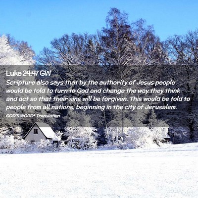 Picture 02 - Luke 24:47 GW - Scripture also says that by the authority of - Bible Verse Picture