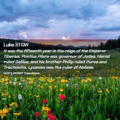 Picture 02 - Luke 3:1 GW - It was the fifteenth year in the reign of the - Bible Verse Picture