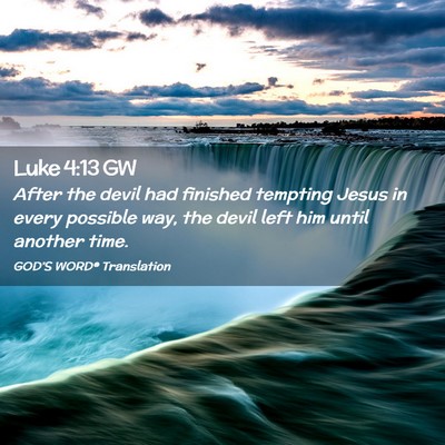 Picture 02 - Luke 4:13 GW - After the devil had finished tempting Jesus in - Bible Verse Picture