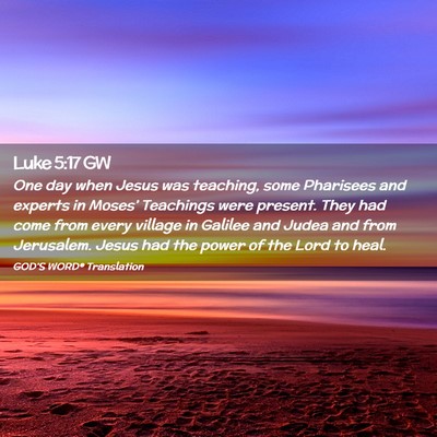 Picture 02 - Luke 5:17 GW - One day when Jesus was teaching, some Pharisees - Bible Verse Picture