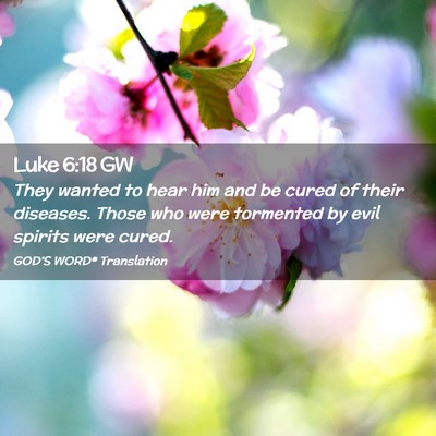 Picture 02 - Luke 6:18 GW - They wanted to hear him and be cured of their - Bible Verse Picture