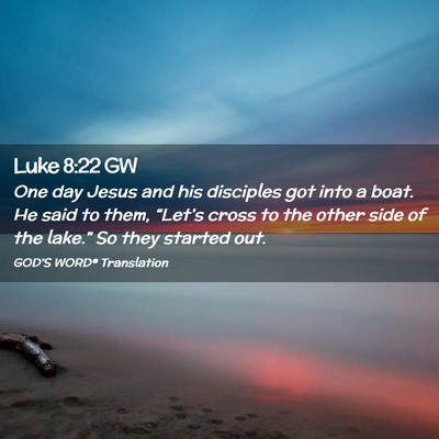 Picture 02 - Luke 8:22 GW - One day Jesus and his disciples got into a boat. - Bible Verse Picture