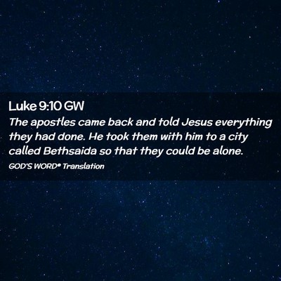 Picture 02 - Luke 9:10 GW - The apostles came back and told Jesus everything - Bible Verse Picture