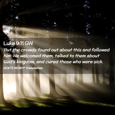 Picture 02 - Luke 9:11 GW - But the crowds found out about this and followed - Bible Verse Picture