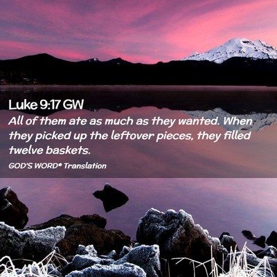 Picture 02 - Luke 9:17 GW - All of them ate as much as they wanted. When they - Bible Verse Picture