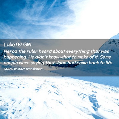 Picture 02 - Luke 9:7 GW - Herod the ruler heard about everything that was - Bible Verse Picture