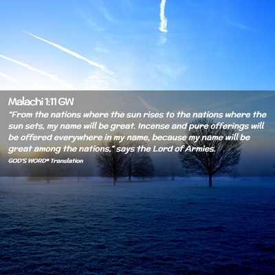 Picture 02 - Malachi 1:11 GW - “From the nations where the sun rises to the - Bible Verse Picture
