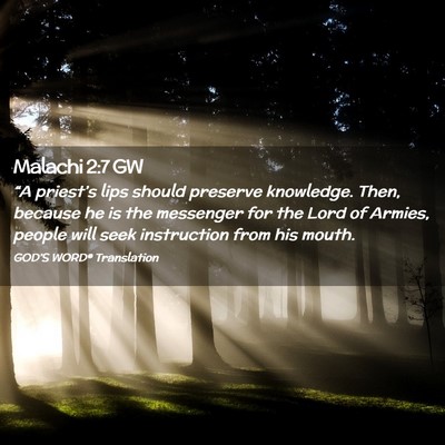 Picture 02 - Malachi 2:7 GW - “A priest’s lips should preserve knowledge. - Bible Verse Picture