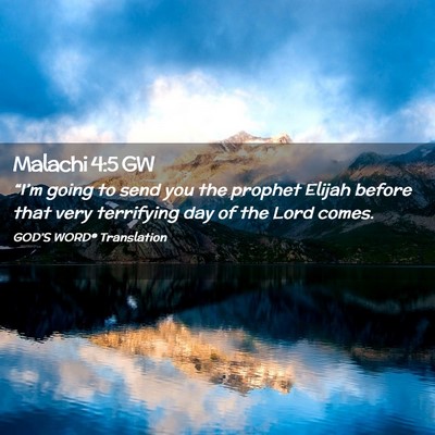 Picture 02 - Malachi 4:5 GW - “I’m going to send you the prophet Elijah - Bible Verse Picture