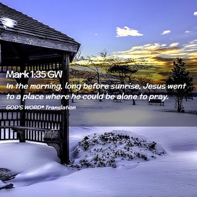 Picture 02 - Mark 1:35 GW - In the morning, long before sunrise, Jesus went - Bible Verse Picture