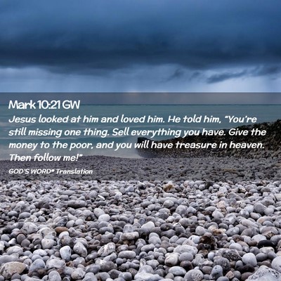 Picture 02 - Mark 10:21 GW - Jesus looked at him and loved him. He told him, - Bible Verse Picture