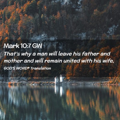 Picture 02 - Mark 10:7 GW - That’s why a man will leave his father and - Bible Verse Picture
