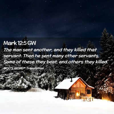 Picture 02 - Mark 12:5 GW - The man sent another, and they killed that - Bible Verse Picture
