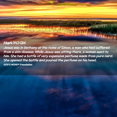 Picture 02 - Mark 14:3 GW - Jesus was in Bethany at the home of Simon, a man - Bible Verse Picture