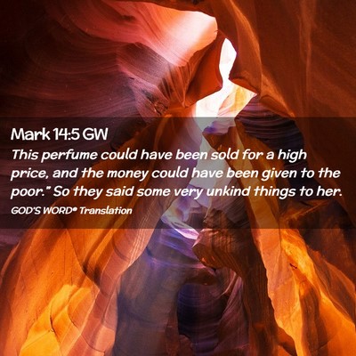 Picture 02 - Mark 14:5 GW - This perfume could have been sold for a high - Bible Verse Picture