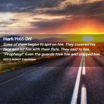 Picture 02 - Mark 14:65 GW - Some of them began to spit on him. They covered - Bible Verse Picture