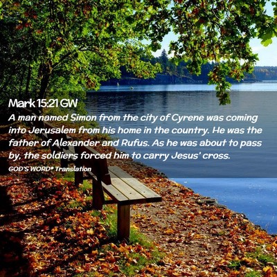 Picture 02 - Mark 15:21 GW - A man named Simon from the city of Cyrene was - Bible Verse Picture