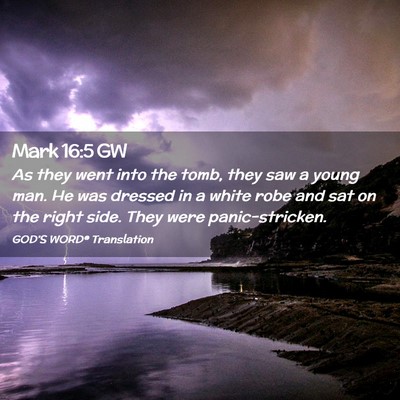 Picture 02 - Mark 16:5 GW - As they went into the tomb, they saw a young man. - Bible Verse Picture