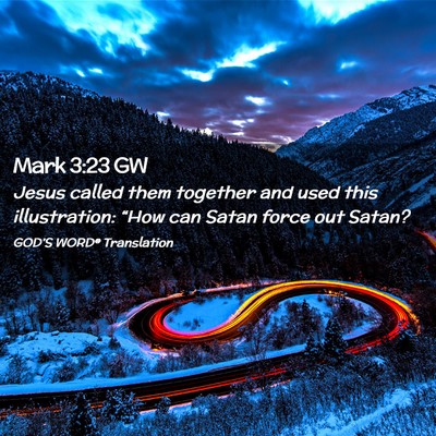 Picture 02 - Mark 3:23 GW - Jesus called them together and used this - Bible Verse Picture
